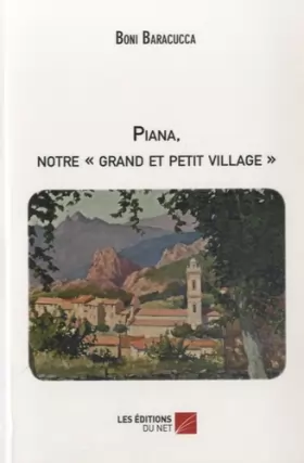 Couverture du produit · Piana, notre "grand et petit village"