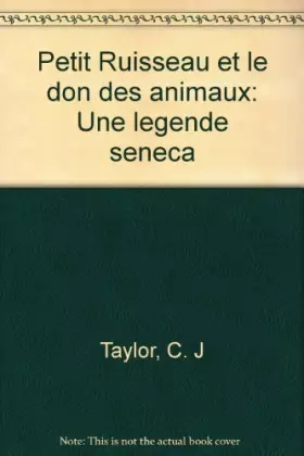 Couverture du produit · Petit Ruisseau et le don des animaux: Une legende seneca (French Edition)