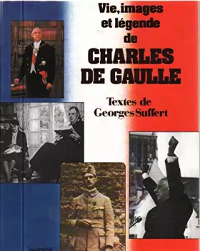 Couverture du produit · Vie, images et légende de Charles de Gaulle