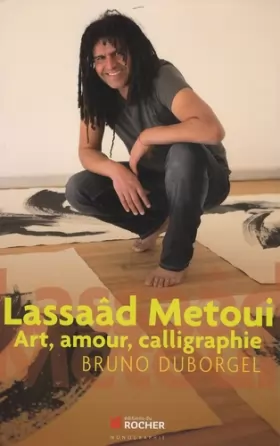 Couverture du produit · Lassaâd Metoui: Art, amour, calligraphie