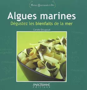 Couverture du produit · Algues marines, dégustez les bienfaits de la mer
