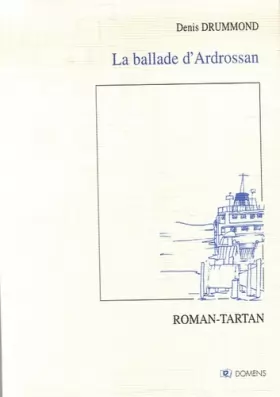Couverture du produit · La ballade d'Ardrossan : Roman-Tartan