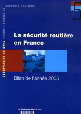 Couverture du produit · La sécurité routière en France: Bilan de l'année 2005