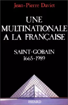 Couverture du produit · Une multinationale à la française. Histoire de Saint-Gobain, 1665-1989