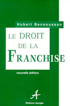 Couverture du produit · LE DROIT DE LA FRANCHISE. 2ème édition