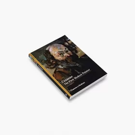Couverture du produit · Cezanne: The First Modern Painter