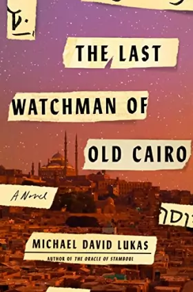 Couverture du produit · The Last Watchman of Old Cairo: A Novel