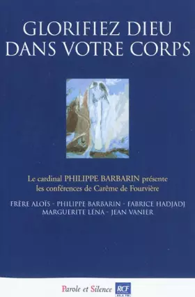 Couverture du produit · Glorifiez Dieu dans votre corps : Conférences de Carême 2010 à Fourvière