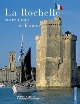 Couverture du produit · la Rochelle, entre tours et détours