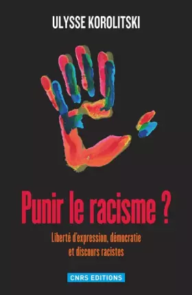 Couverture du produit · Punir le racisme? Liberté d'expression, démocratie et discours racistes