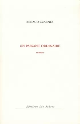 Renaud Czarnes - Un passant ordinaire