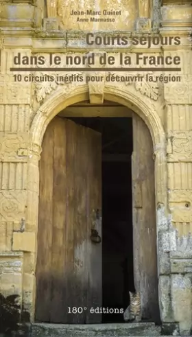 Couverture du produit · Courts séjours dans le nord de la France: 10 circuits inédits pour découvrir la réfion
