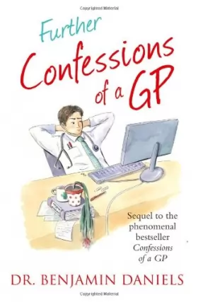 Couverture du produit · Further Confessions of a GP (The Confessions Series)