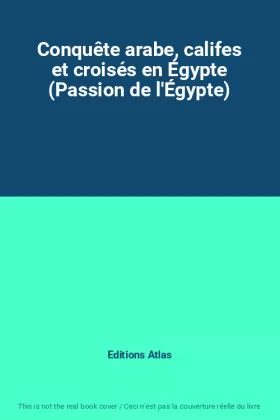 Couverture du produit · Conquête arabe, califes et croisés en Égypte (Passion de l'Égypte)