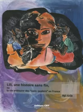 Couverture du produit · Lili, une histoire sans fin : Ou La vie ordinaire des sans-papiers en France