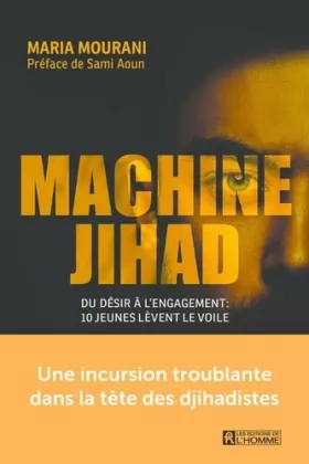 Couverture du produit · Machine jihad - Du désir à l'engagement : 10 jeunes lèvent le voile