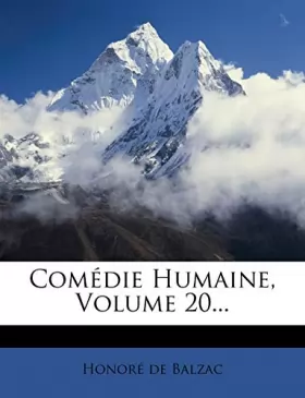 Couverture du produit · Comedie Humaine, Volume 20...