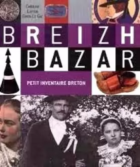 Couverture du produit · BREIZH BAZAR. Petit inventaire breton