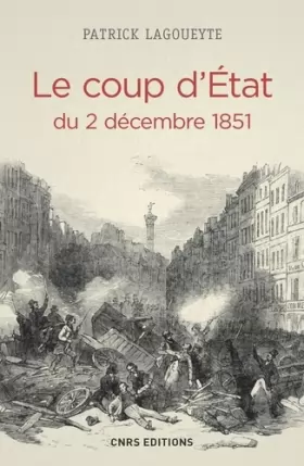 Couverture du produit · Le Coup d'Etat du 2 décembre 1851