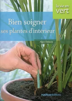 Couverture du produit · Bien soigner ses plantes d'intérieur