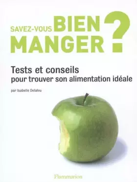 Couverture du produit · Savez-vous bien manger ? : Tests et conseils pour trouver son alimentation idéale