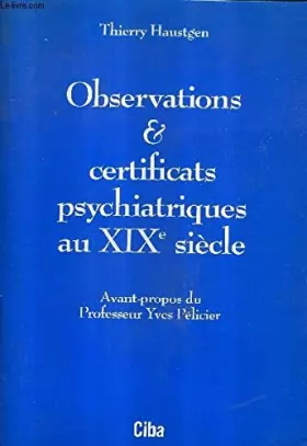Couverture du produit · Observations et certificats psychiatriques au xixe siècle