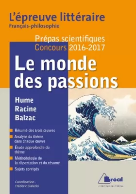 Couverture du produit · Le monde des passions - Epreuve littéraire 2016-2017 : Prépas scientifiques