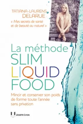 Couverture du produit · La methode Slim Liquid Food : Mincir et conserver son poids de forme toute l année sans privation