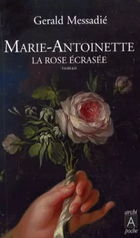 Couverture du produit · Marie-Antoinette : La rose écrasée