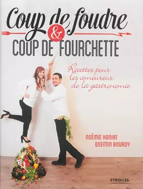 Couverture du produit · Coup de foudre et coup de fourchett : Recettes pour les amoureux de la gastronomie