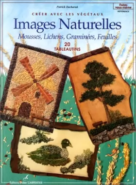 Couverture du produit · Images naturelles : Mousses, lichens, graminées, feuilles, créer avec les végétaux, 20 tableautins