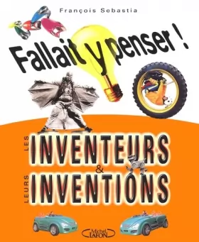 Couverture du produit · Fallait y penser le livre des inventions et des inventeurs