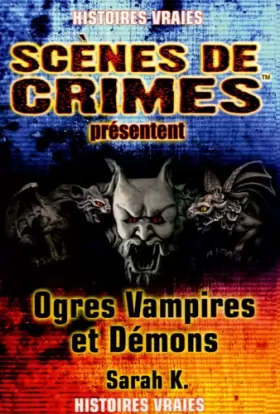Couverture du produit · Ogres, vampires et démons : Quand la réalité dépasse la fiction