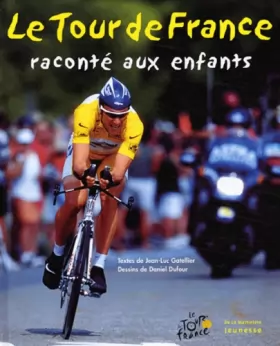 Couverture du produit · Le Tour de France raconté aux enfants