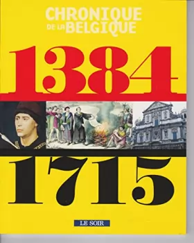 Couverture du produit · CHRONIQE DE LA BELGIQUE TOME 2 - 1384 - 1715