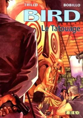 Couverture du produit · Bird, tome 1 : Le Tatouage