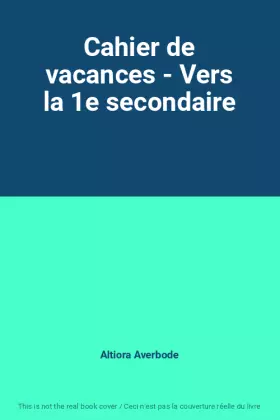 Couverture du produit · Cahier de vacances - Vers la 1e secondaire