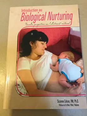 Couverture du produit · Introduction au Biological Nurturing - Nouvelles perspectives sur l’allaitement maternel