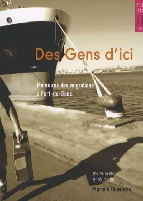 Couverture du produit · Des Gens d'ici : Mémoires des migrations à Port-de-Bouc