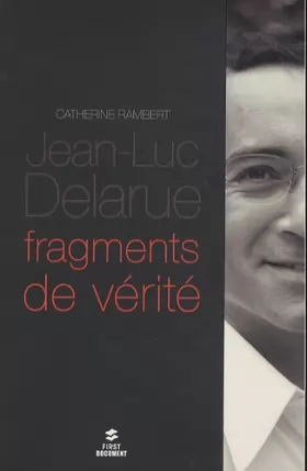 Couverture du produit · Jean-Luc Delarue, fragments de vérité