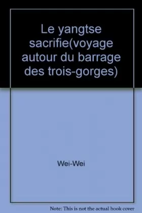 Couverture du produit · Le Yangtsé sacrifié