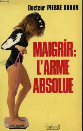 Couverture du produit · Maigrir: l'arme absolue.