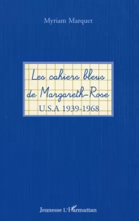 Couverture du produit · Les cahiers bleus de Margareth-Rose : USA 1939-1968