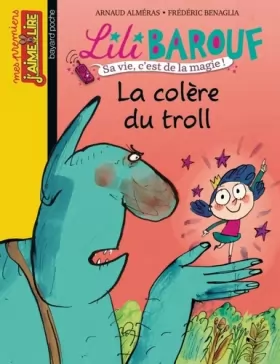 Couverture du produit · La colère du troll: Lili Barouf nº 10