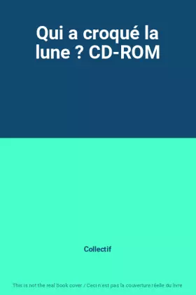 Couverture du produit · Qui a croqué la lune ? CD-ROM