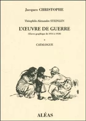 Couverture du produit · L'Oeuvre de guerre (Oeuvre graphique de 1914 à 1920), tome 1 : Catalogue