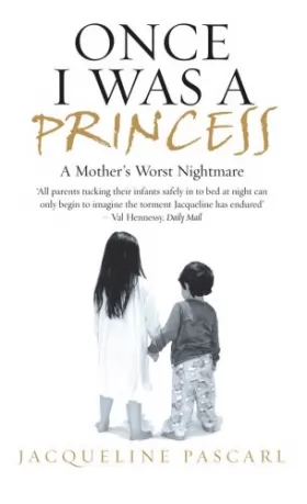 Couverture du produit · Once I Was a Princess: A Mother's Worst Nightmare