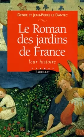 Couverture du produit · Le Roman des jardins de France. Leur histoire