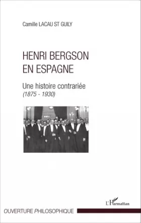 Couverture du produit · Henri Bergson en Espagne: Une Histoire Contrariée (1875-1930)