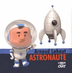 Couverture du produit · Arnaud Lahaut, l'astronaute